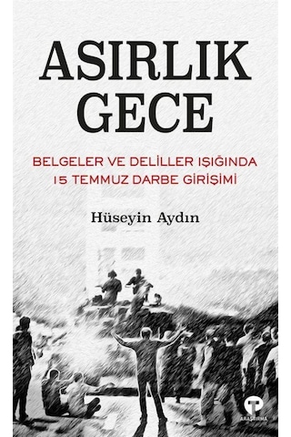 Asırlık Gece / Doç. Dr. Hüseyin Aydın 9786257231565 Asırlık Gece / Doç. Dr. Hüseyin Aydın 9786257231565