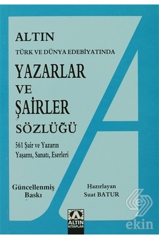 Altın Yazarlar Ve Şairler Sözlüğü Türk Ve Dünya Ed - Suat Batur