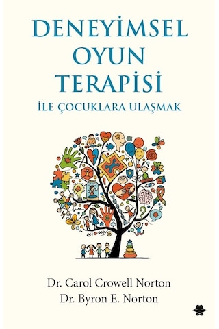 Deneyimsel Oyun Terapisi ile Çocuklara Ulaşmak Deneyimsel Oyun Terapisi ile Çocuklara Ulaşmak