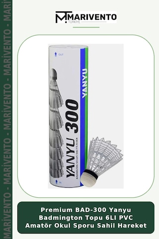 Premium Bad-300 Yanyu Badmington Topu 6lı Pvc Amatör Okul Sporu Sahil Hareket