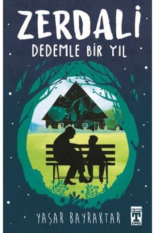 Zerdali - Dedemle Bir Yıl - Yaşar Bayraktar - Timaş İlk Genç Zerdali - Dedemle Bir Yıl - Yaşar Bayraktar - Timaş İlk Genç