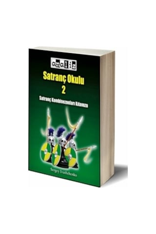 Satranç Okulu 2: Kombinezonlar Kılavuzu - Sergey Ivashchenko