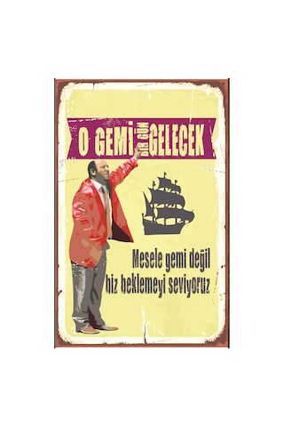 O Gemi Bir Gün Gelecek Retro Vintage Ahşap Mdf Tablo Drtr0097