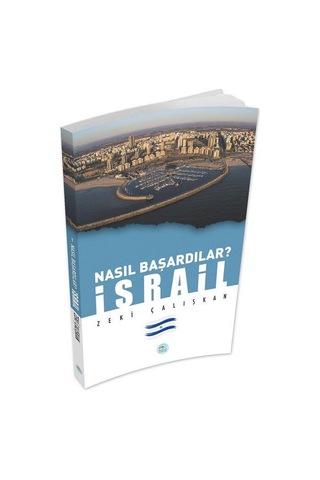 Nasıl Başardılar? - İsrail - Zeki Çalışkan - Mavi Çatı Yayınları