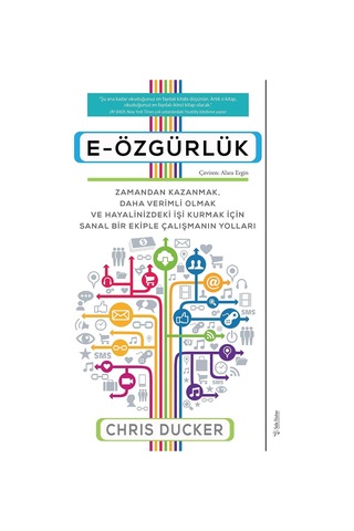 E-özgürlük: Zamandan Kazanmak, Daha Verimli Olmak Ve Hayalinizdeki İşi Kurmak İçin Sanal Bir Ekiple Çalışmanın Yolları Kapak Değişebilir