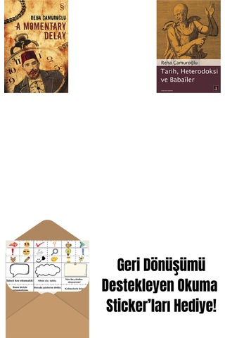 A Momentary Delay + Tarih, Heterodoksi Ve Babailer + Okuma Sticker'ları