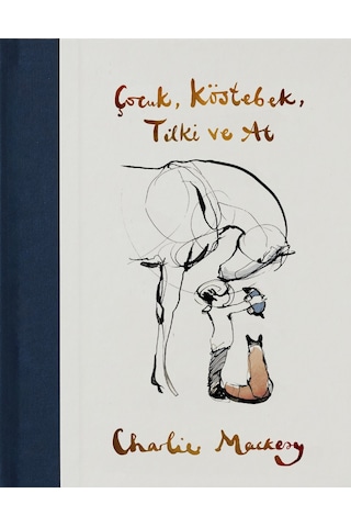 Çocuk Köstebek Tilki ve At - Charlie Mackesy - Mundi