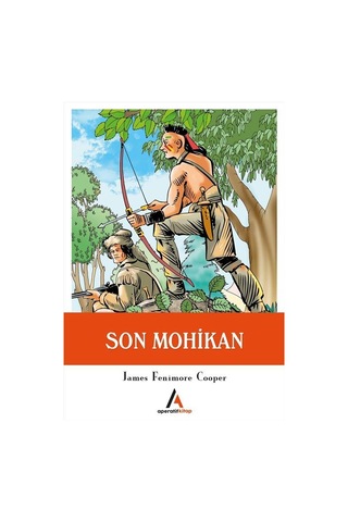 Son Mohikan - James Fenimore Cooper - Aperatif Kitap