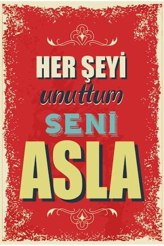 Her şeyi unuttum seni asla duvar yazıları retro ahşap poster