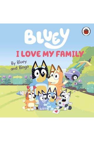Bluey: I Love My Family