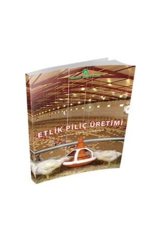 Etlik Piliç Üretimi   Kitabı