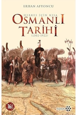 Bilge Kağan'ın Vasiyeti + Baştan Çıkarma Sanatı + Herkes İçin Kısa Osmanlı Tarihi: 1302 - 1922