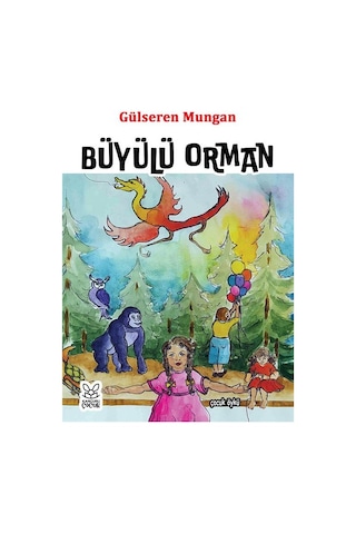 Büyülü Orman 6+yaş Resimli Öyküler / Gülseren Mungan