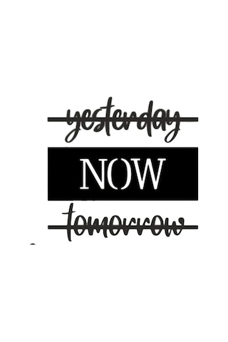 Yesterday Now Tomorrow Yazılı Duvar Süsü Dekoratif