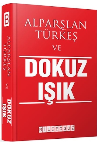 Alparslan Türkeş ve Dokuz Işık- Bilgeoğuz Yayınları Alparslan Türkeş ve Dokuz Işık- Bilgeoğuz Yayınları