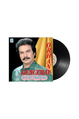 Orhan Gencebay - Sen De Haklısın Plak