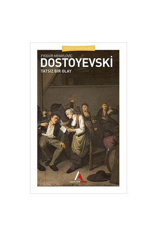 Tatsız Bir Olay - Dostoyevski - Aperatif Dünya Klasikleri