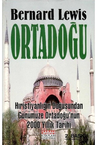 Ortadoğu - Hıristiyanlığın Doğuşundan Günümüze Ortadoğu'nun 2000 Yıllık Tarihi - Bernard Lewis Ciltli Sert Kapak