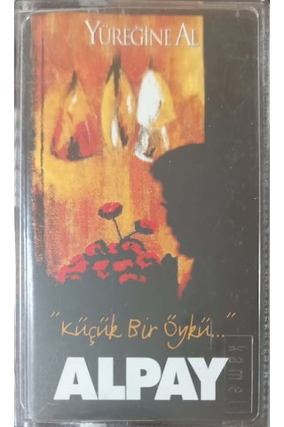 Plak Değildir Kaset Tir Alpay Yüreğine Al Küçük Bir Öykü Kaset