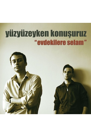 Yüzyüzeyken Konuşuruz - Evdekilere Selam Plak