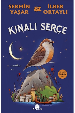 Kınalı Serçe / Prof. Dr. İlber Ortaylı Kınalı Serçe / Prof. Dr. İlber Ortaylı