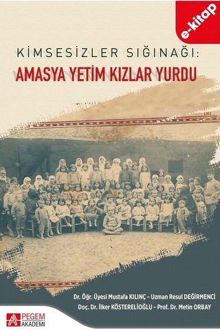 Kimsesizler Sığınağı: Amasya Yetim Kızlar Yurdu E-kitap