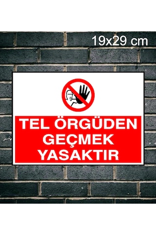 Tel Örgüden Geçmek Yasaktır Metal Uyarı Levhası