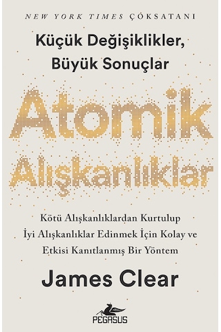 Atomik Alışkanlıklar - James Clear - Pegasus