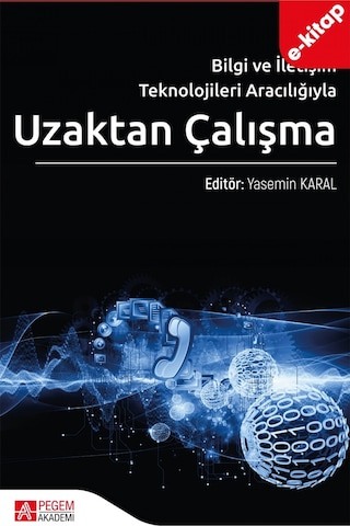 Bilgi Ve İletişim Teknolojileri Aracılığıyla Uzaktan Çalışma E-k