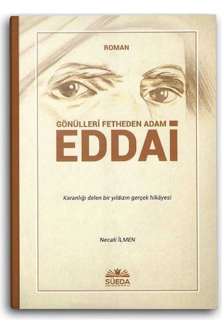 Gönülleri Fetheden Adam Eddai - Necati İlmen - Süeda Yayınları
