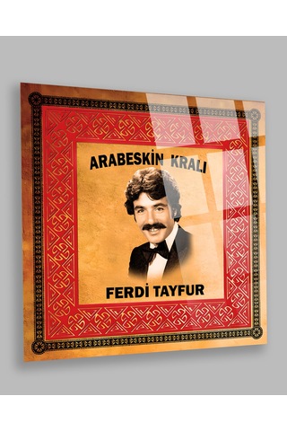 Ferdi Tayfur Kırılmaz Lüks Cam Tablo 4mm Ev İş Yeri Ofis Hediyesi Sanatçı Tablosu