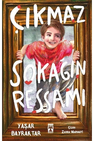 Çıkmaz Sokağın Ressamı / Yaşar Bayraktar Çıkmaz Sokağın Ressamı / Yaşar Bayraktar