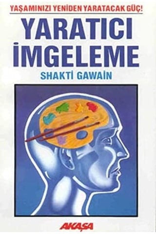 Yaratıcı İmgeleme: Yaşamınızı Yeniden Yaratacak Güç