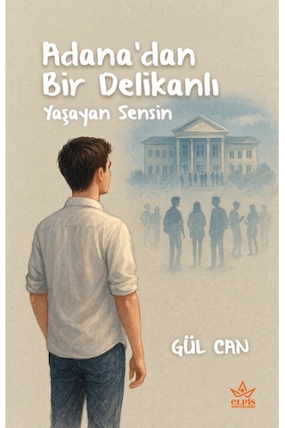 Adana Dan Bir Delikanlı - Gül Can - Elpis Yayınları