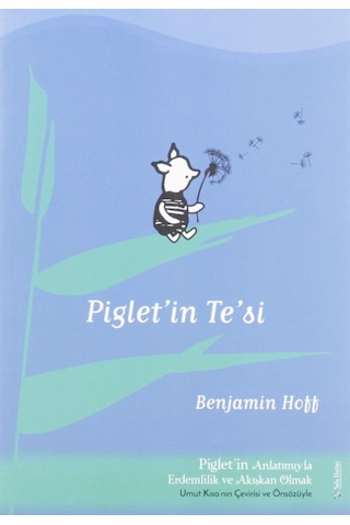 Piglet İn Te Si: Piglet&apos İn Anlatımıyla Akışkan Erdemlilik Ve Akışkan Olmak - Umut Kısa&apos Nın Çevirisi Ve Önsizüyle: Piglet&apos İn Anlatımıyla Kapak Değişebilir