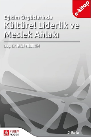 Eğitim Örgütlerinde Kültürel Liderlik Ve Meslek Ahlakı E-kitap