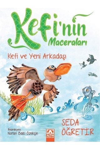 Kefi'nin Maceraları - Kefi ve Yeni Arkadaşı - Seda Öğretir - Altın Kitaplar
