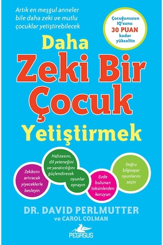 Daha Zeki Bir Çocuk Yetiştirmek - David Perlmutter -  Carol Colman - Pegasus