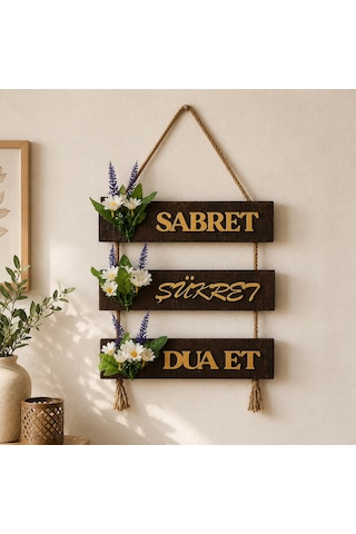 Papatya Çiçekli Sabret, Şükret, Dua Et Yazılı Duvar Süsü Ceviz