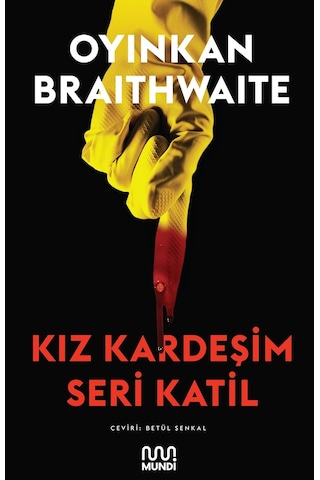 Kız Kardeşim Seri Katil - Oyinkan Braithwaite - Mundi
