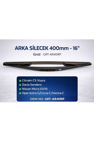 Arka Silecek 400mm 16'' C5 Xsara Sandero Micra Astra G Corsa C Vectra C Grt-ar40rp