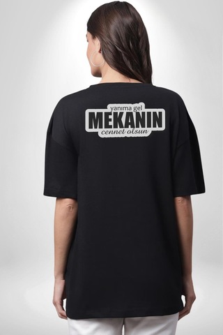 Yanıma Gel Mekanın Cennet Olsun Yazılı Pamuklu Unisex Oversize Sırt Dijital Baskılı Siyah T-shirt Siyah