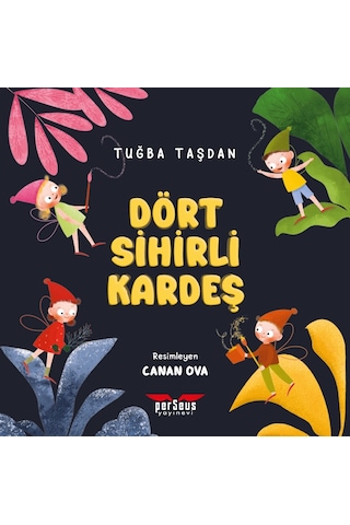 Dört Sihirli Kardeş - Tuğba Taşdan - Perseus Yayınevi