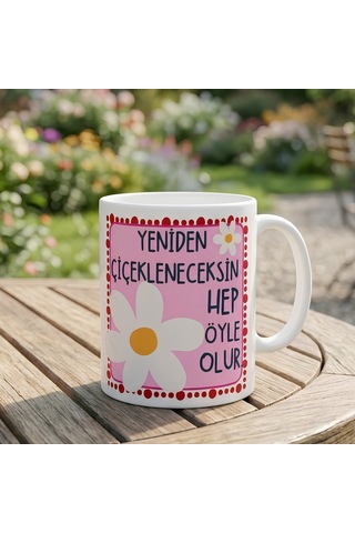 Yeniden Çiçekleneceksin Baskılı Porselen Kupa Bardak - Anlamlı Motivasyon Hediyesi Çok Renkli