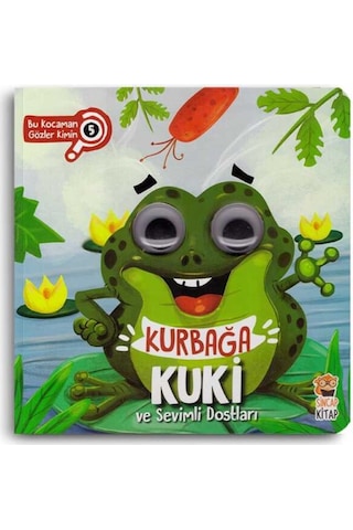 Kurbağa Kuki Ve Sevimli Dostları - Bu Kocaman Gözler Kimin 5 9786053050483