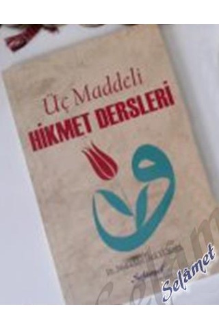 Üç Maddeli Hikmet Dersleri Dr.Mukadder Arif Yüksel Selamet Ya