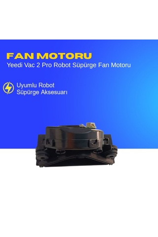 Yeedi Vac 2 Pro Robot Süpürge Fan Motoru