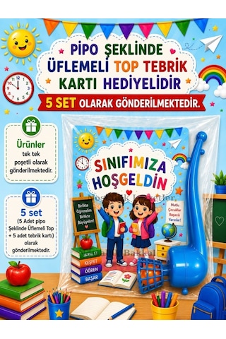 5 Set Sınıfımıza Hoşgeldin Yazılı Hediye Seti Sene Başı Hatırası Pipo Şeklinde Üflemeli Top Tebrik Kartı Hediyeli
