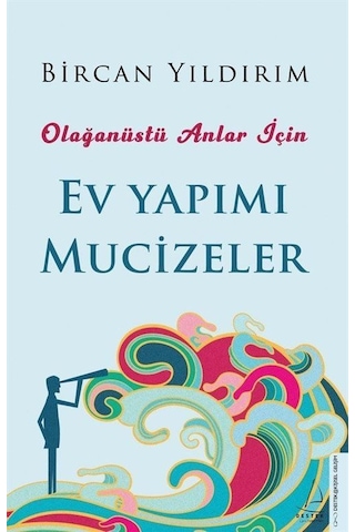 Ev Yapımı Mucizeler - Olağanüstü Anlar İçin - Bircan Yıldırım - Destek Yayınları Ev Yapımı Mucizeler - Olağanüstü Anlar İçin - Bircan Yıldırım - Destek Yayınları