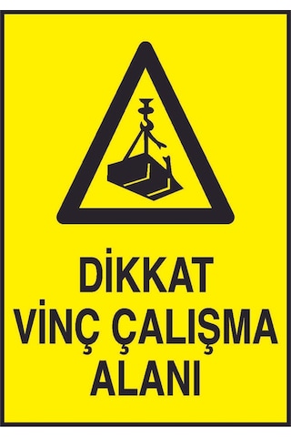 Dikkat Vinç Çalışma Alanı Yazılı Metal Uyarı Levhası